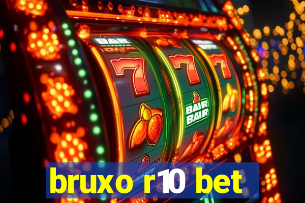 bruxo r10 bet